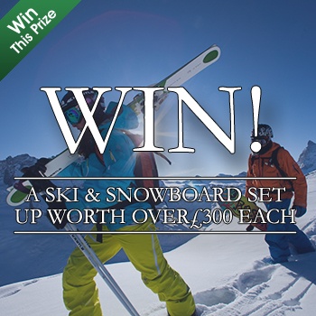 Win a ski & snowboard set up worth over £300 each
